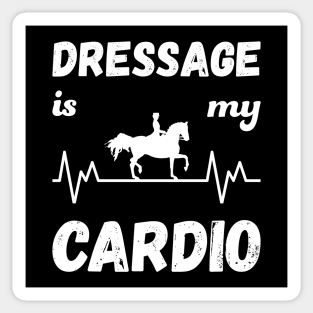 Dressage Is My Cardio Sticker